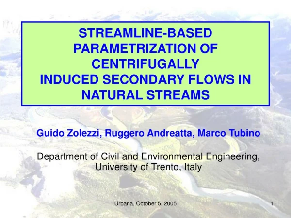 STREAMLINE-BASED PARAMETRIZATION OF CENTRIFUGALLY INDUCED SECONDARY FLOWS IN NATURAL STREAMS
