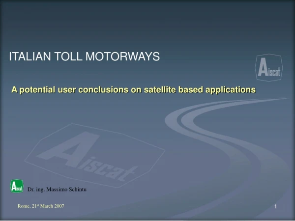 A potential user conclusions on satellite based applications