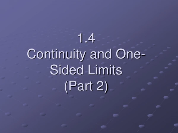 1.4 Continuity and One-Sided Limits (Part 2)