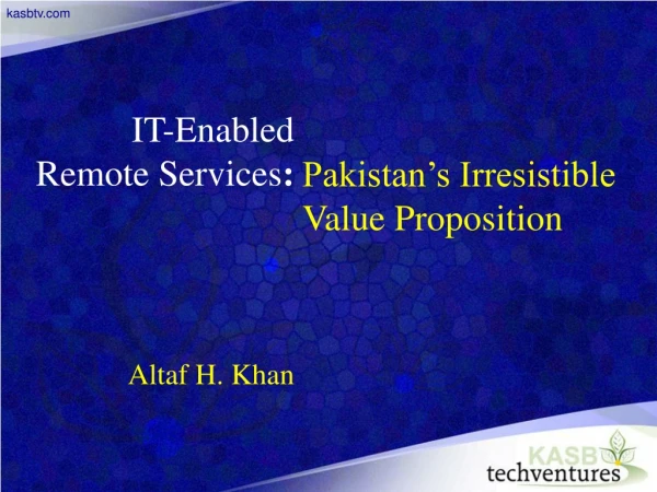 IT-Enabled Remote Services : Altaf H. Khan