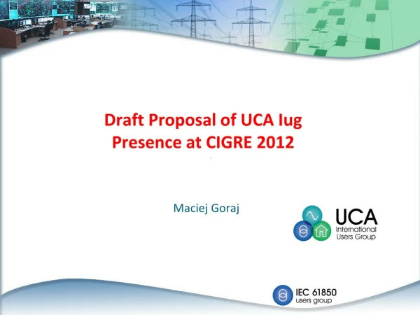 Draft Proposal of UCA Iug Presence at CIGRE 2012