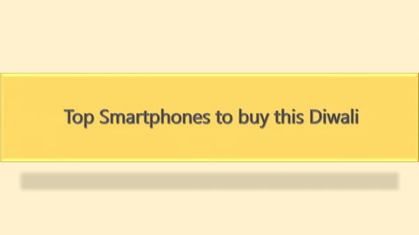 Top Smartphones to buy this Diwali