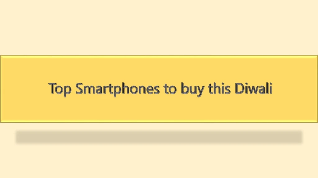 top smartphones to buy this diwali