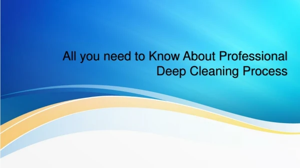 Know About Professional Deep Cleaning Process