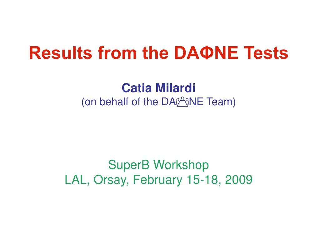 results from the da ne tests catia milardi