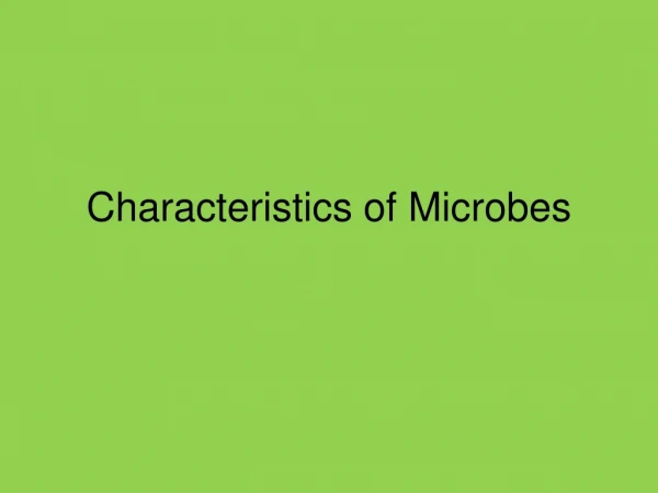Characteristics of Microbes