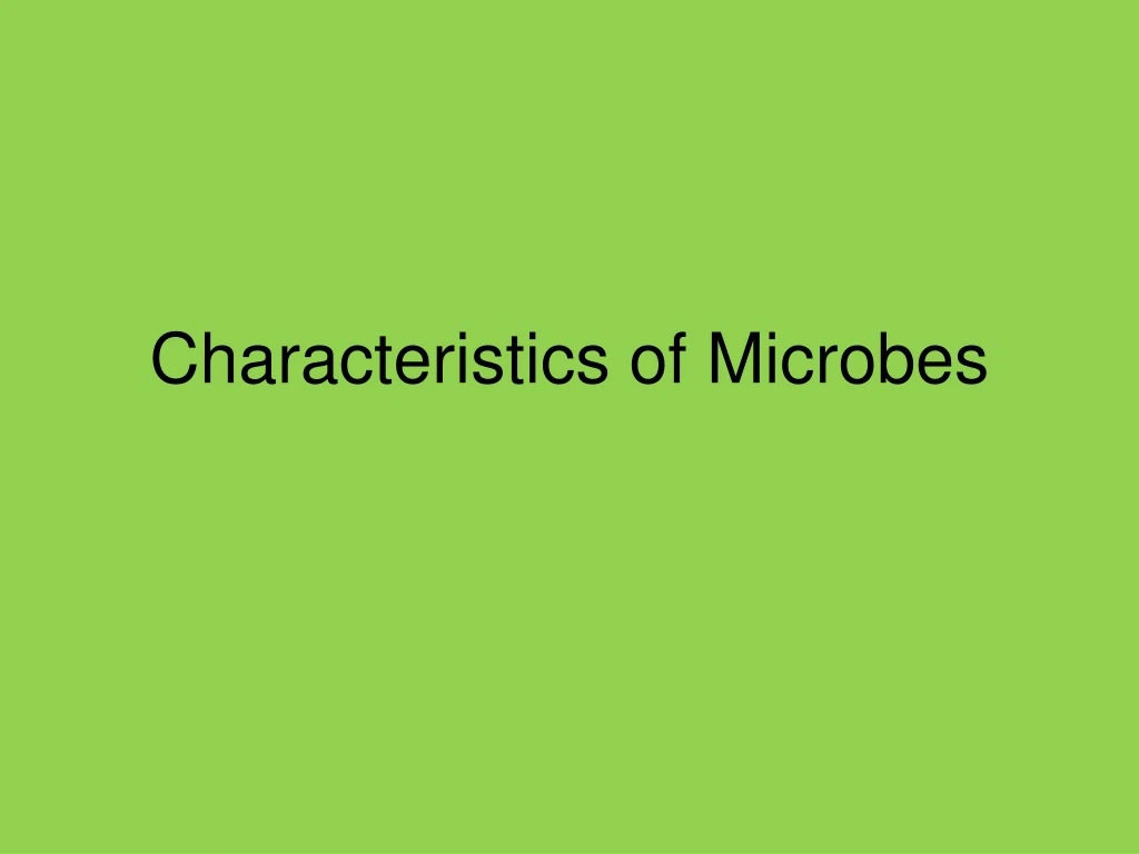 characteristics of microbes