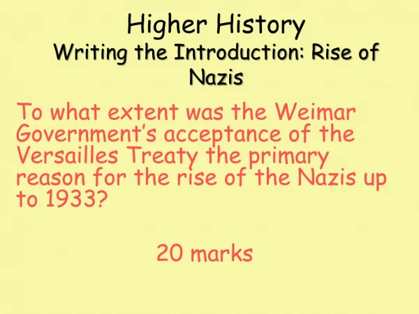 Higher History Writing the Introduction: Rise of Nazis