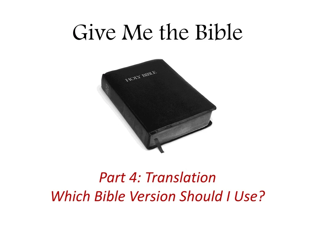 give me the bible