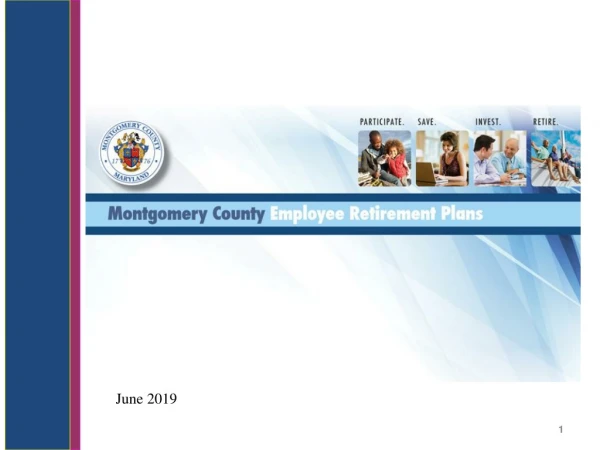The Montgomery County Employee Retirement Plans Team 1 1