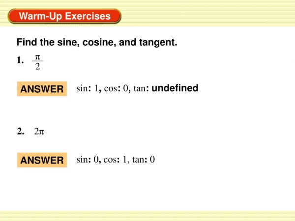 Find the sine, cosine, and tangent.