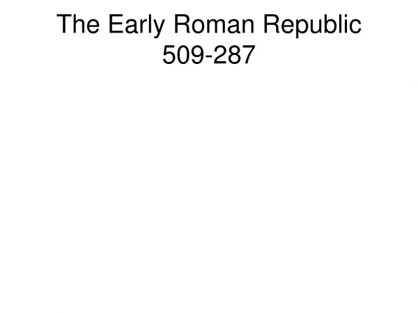The Early Roman Republic 509-287