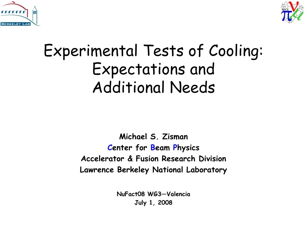 experimental tests of cooling expectations and additional needs