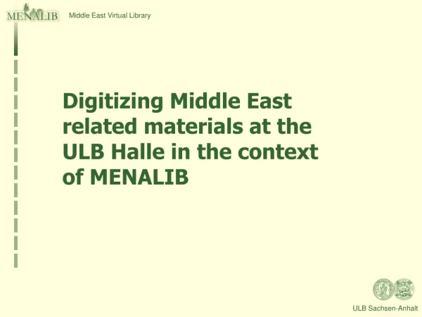 Digitizing Middle East related materials at the ULB Halle in the context of MENALIB