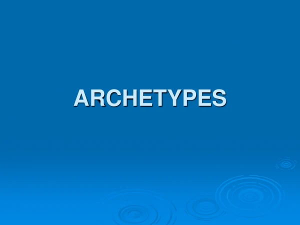 ARCHETYPES