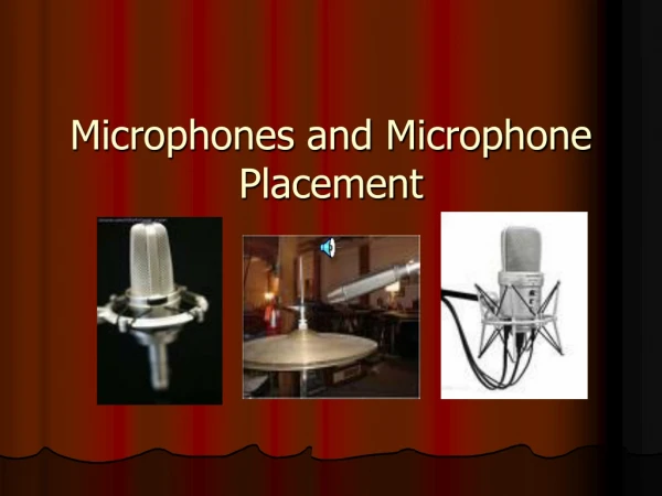 Microphones and Microphone Placement