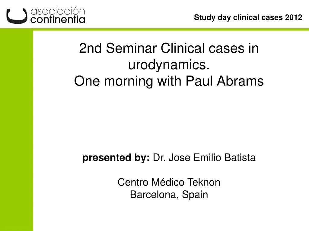 2nd seminar clinical cases in urodynamics one morning with paul abrams