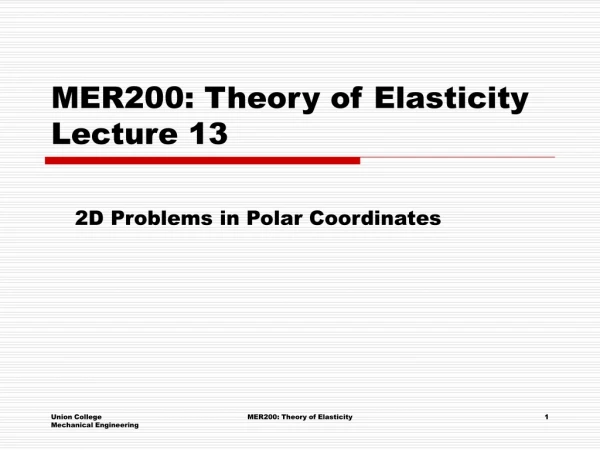 MER200: Theory of Elasticity Lecture 13