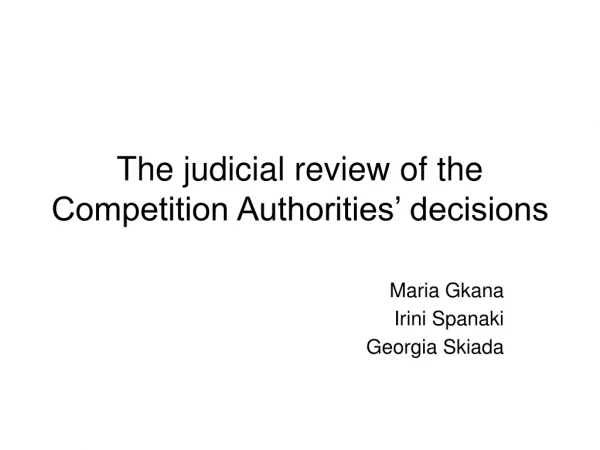 The judicial review of the Competition Authorities’ decisions
