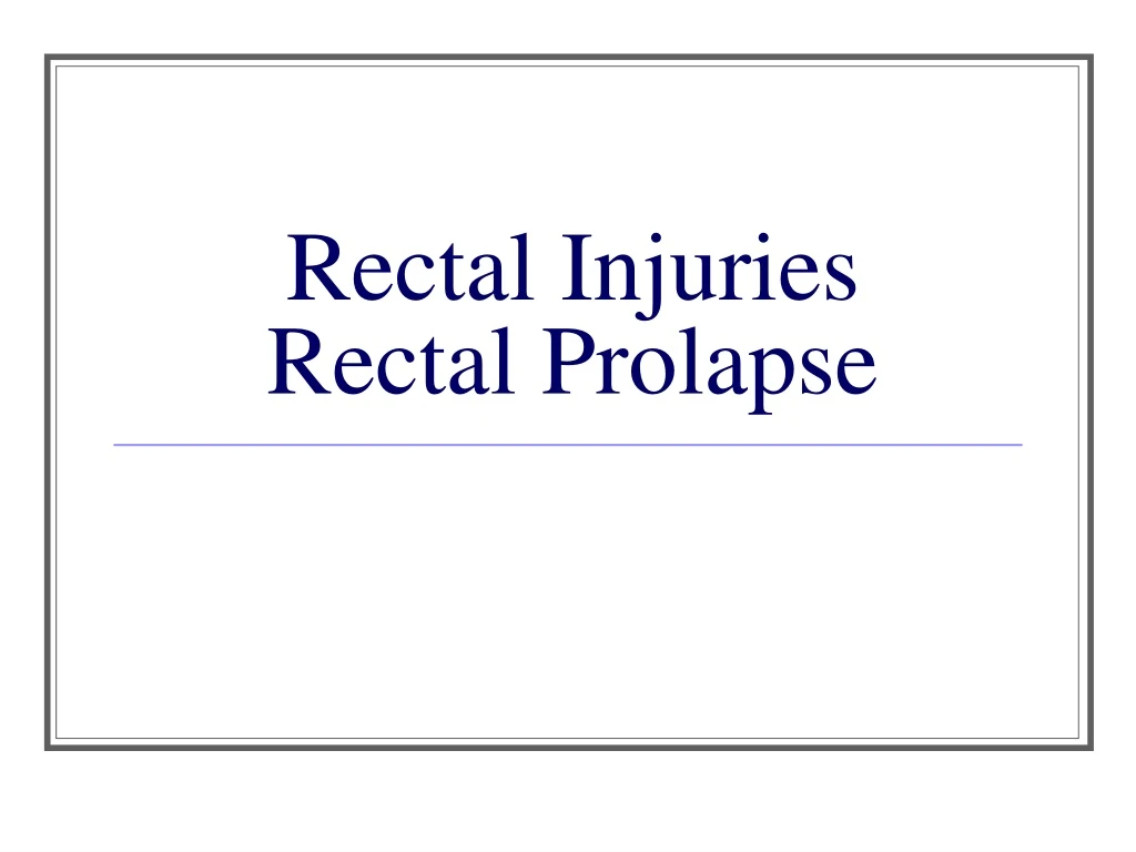 rectal injuries rectal prolapse