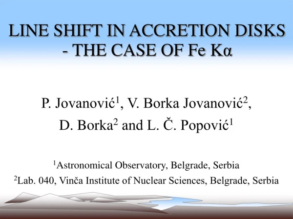 LINE SHIFT IN ACCRETION DISKS - THE CASE OF Fe K α