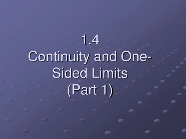 1.4 Continuity and One-Sided Limits (Part 1)