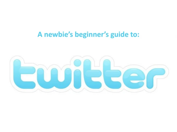 A newbie’s beginner’s guide to: