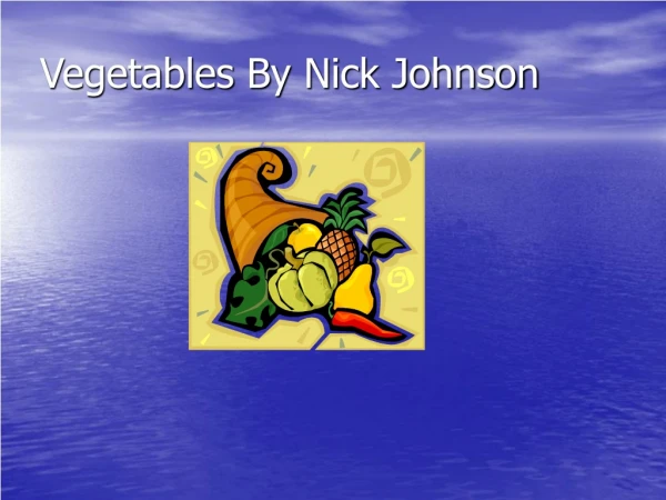 Vegetables By Nick Johnson