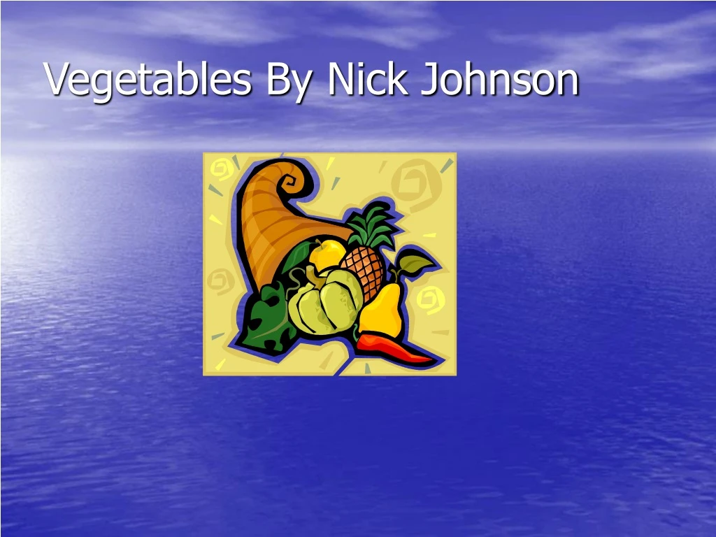 vegetables by nick johnson