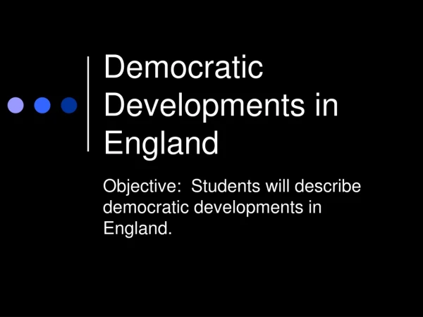 Democratic Developments in England