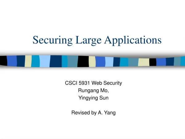 Securing Large Applications