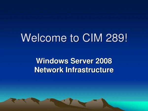 Welcome to CIM 289!