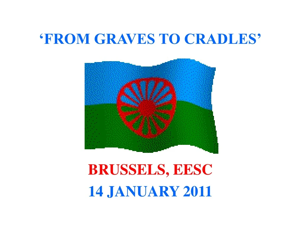 from graves to cradles brussels eesc 14 january 2011