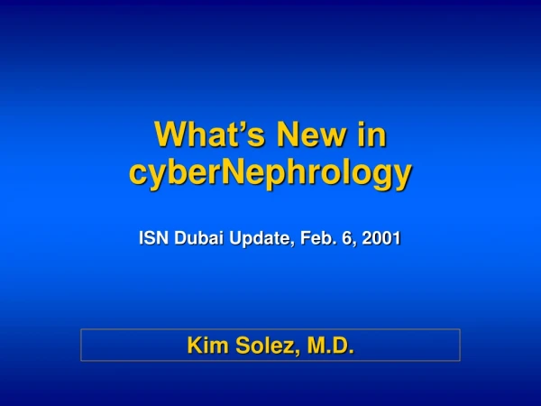 What’s New in cyberNephrology ISN Dubai Update, Feb. 6, 2001
