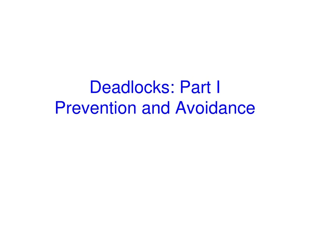 deadlocks part i prevention and avoidance