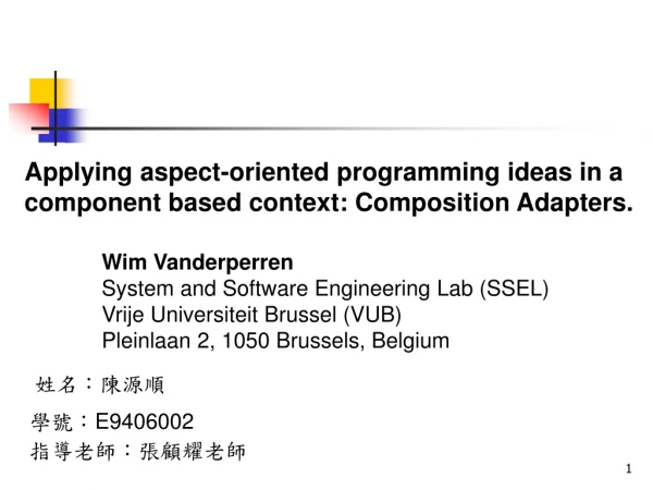 Applying aspect-oriented programming ideas in a component based context: Composition Adapters.