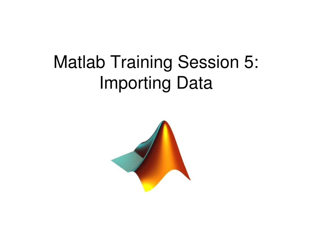 matlab training session 5 importing data