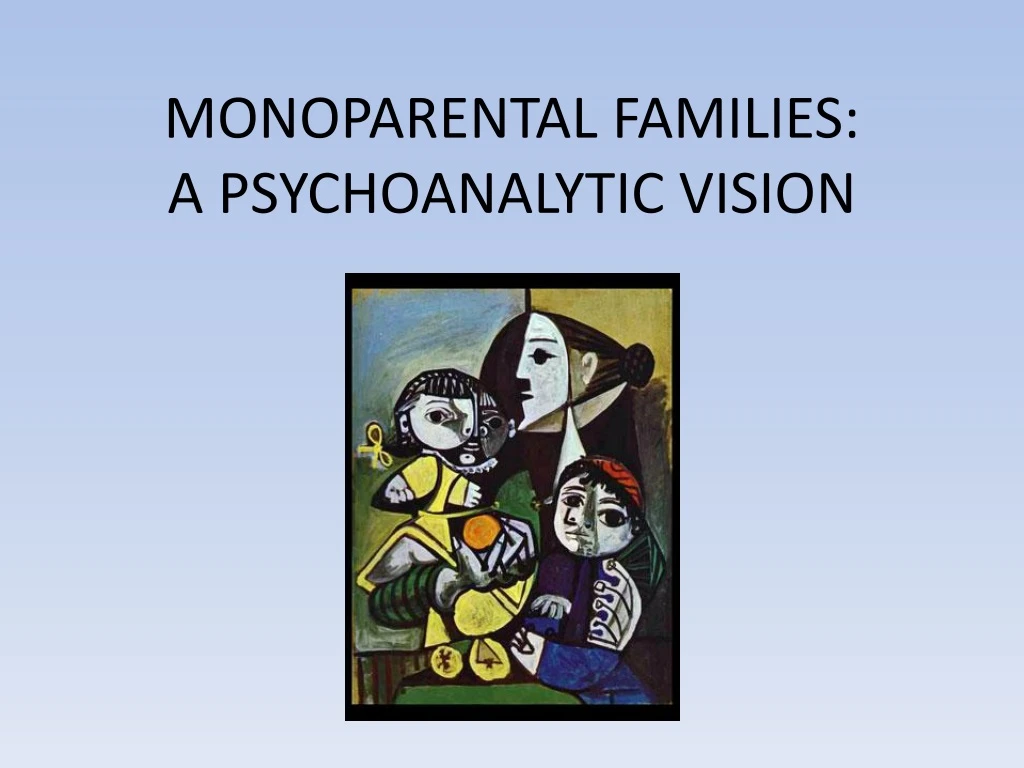 monoparental families a psychoanalytic vision