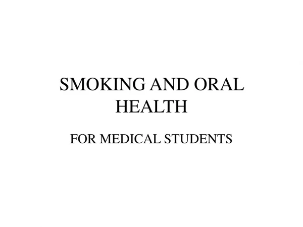 SMOKING AND ORAL HEALTH