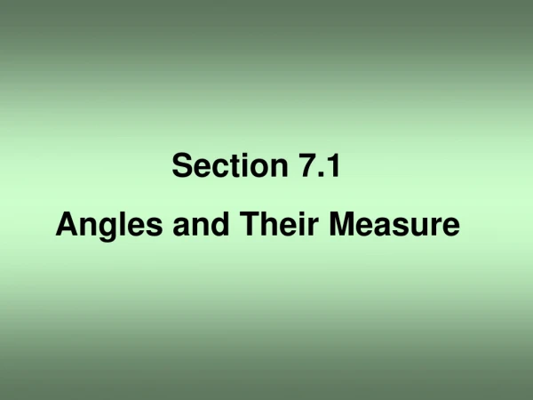 Section 7.1 Angles and Their Measure