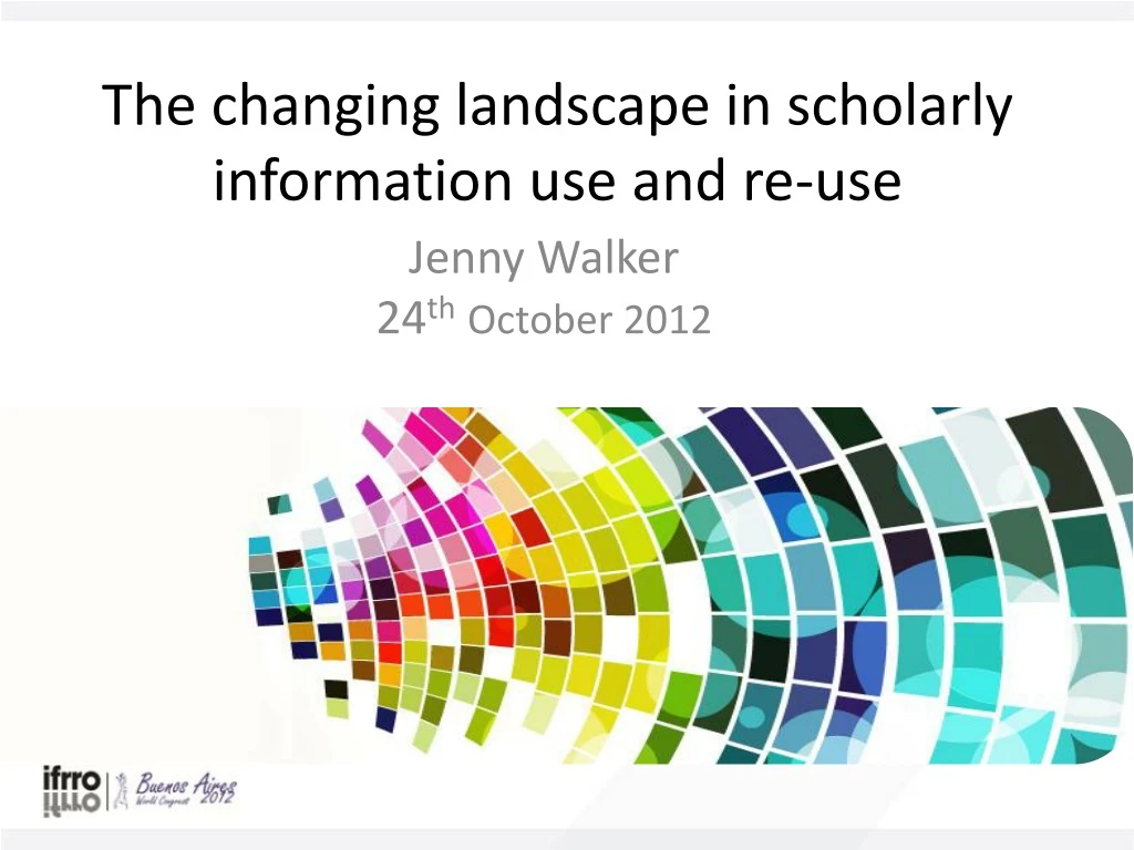 the changing landscape in scholarly information use and re use