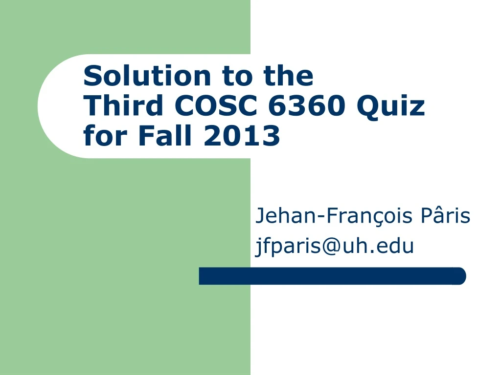 solution to the third cosc 6360 quiz for fall 2013