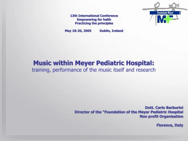 Music within Meyer Pediatric Hospital: training, performance of the music itself and research