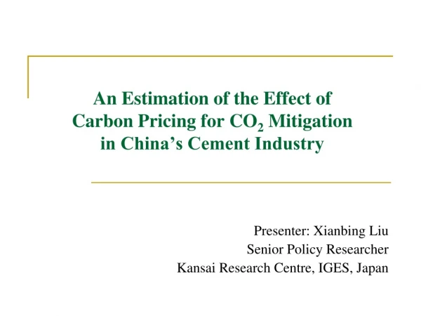 An Estimation of the Effect of Carbon Pricing for CO 2 Mitigation in China’s Cement Industry