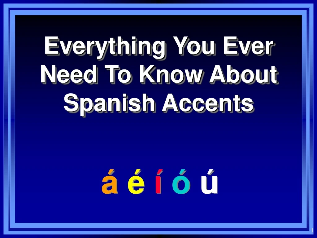 everything you ever need to know about spanish