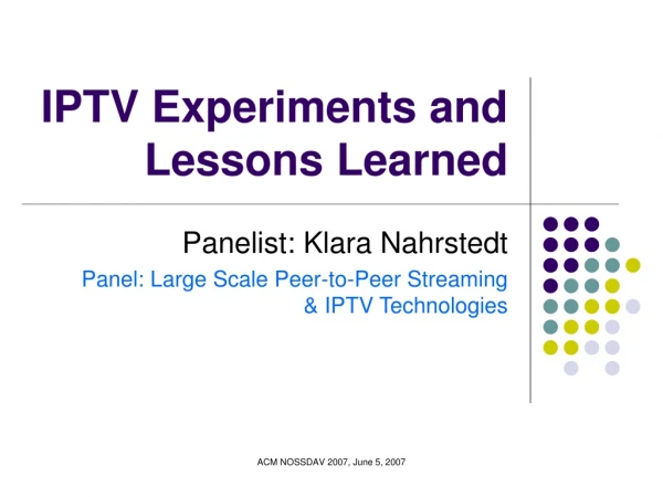 IPTV Experiments and Lessons Learned