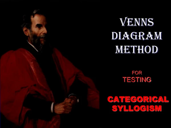 VENNS DIAGRAM METHOD FOR TESTING CATEGORICAL SYLLOGISM
