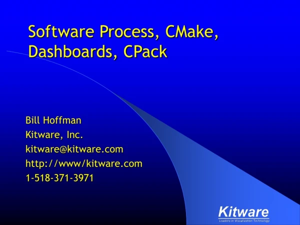 Software Process, CMake, Dashboards, CPack