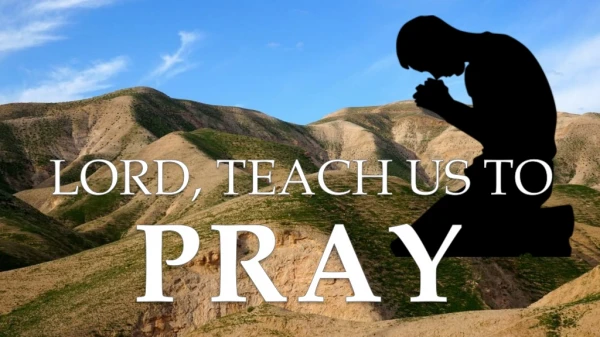 LORD, TEACH US TO