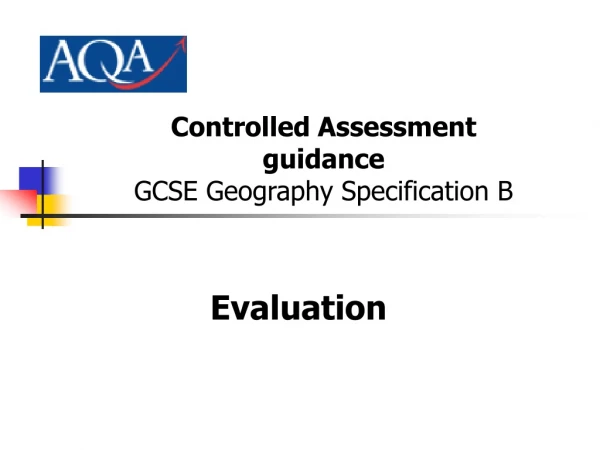 Controlled Assessment guidance GCSE Geography Specification B